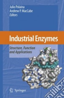 Industrial Enzymes libro in lingua di Polaina Julio (EDT), Maccabe Andrew P. (EDT)