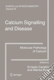 Calcium Signalling and Disease libro in lingua di Carafoli Ernesto (EDT), Brini Marisa (EDT)
