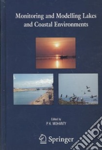 Monitoring and Modelling Lakes and Coastal Environments libro in lingua di Mohanty Pratap K. (EDT)