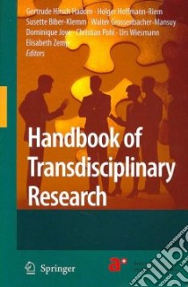 Handbook of Transdisciplinary Research libro in lingua di Hadorn Gertrude Hirsch (EDT), Hoffmann-Riem Holger (EDT), Biber-klemm Susette (EDT), Grossenbacher-Mansuy Walter (EDT), Joye Dominique (EDT)