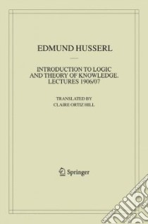 Introduction to Logic and Theory of Knowledge libro in lingua di Hussert Edmund, Hill Claire Ortiz (TRN)