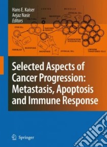 Selected Aspects of Cancer Progression libro in lingua di Kaiser Hans E. (EDT), Nasir Aejaz (EDT)
