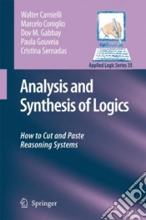 Analysis and Synthesis of Logics libro in lingua di Carnielli Walter A., Coniglio Marcelo, Gabbay Dov M., Gouveia Paula, Sernadas Cristina