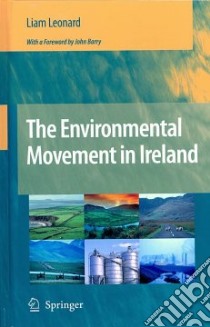 The Environmental Movement in Ireland libro in lingua di Leonard Liam, Barry John (FRW)