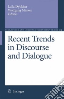 Recent Trends in Discourse and Dialogue libro in lingua di Dybkjaer Laila (EDT), Minker Wolfgang (EDT)