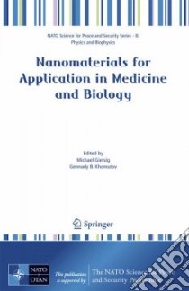Nanomaterials for Application in Medicine and Biology libro in lingua di Giersig Michael (EDT), Khomutov Gennady B. (EDT)
