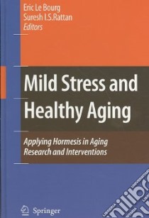 Mild Stress and Healthy Aging libro in lingua di Le Bourg Eric (EDT), Rattan Suresh I. S. (EDT)