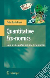 Quantitative Eco-nomics libro in lingua di Bartelmus Peter