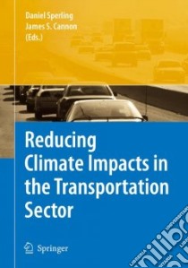 Reducing Climate Impacts in the Transportation Sector libro in lingua di Sperling Daniel (EDT), Cannon James Spencer (EDT)