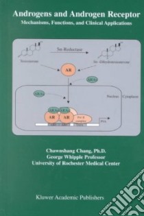 Androgens and Androgen Receptor libro in lingua di Chawnshang Chang (EDT)