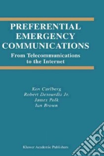 Preferential Emergency Communications libro in lingua di Carlberg Ken Ph.D. (EDT), Desourdis Robert I. Jr., Polk James, Brown Ian