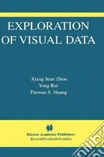 Exploration of Visual Data libro in lingua di Zhou Xiang Sean, Rui Yong, Huang Thomas S.