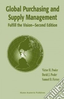 Global Purchasing and Supply Management libro in lingua di Pooler Victor H., Pooler David J., Farney Samuel D.