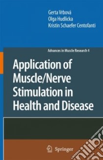 Application Of Muscle/Nerve Stimulation In Health And Disease libro in lingua di Vrbova Gerta, Hudlicka Olga, Centofanti Kristin Schaefer