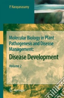 Molecular Biology in Plant Pathogenesis and Disease Management libro in lingua di Narayanasamy P.