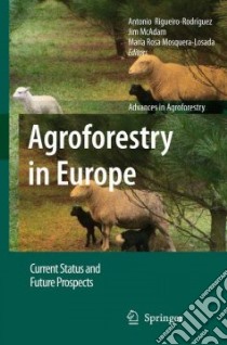 Agroforestry in Europe libro in lingua di Rigueiro-rodriguez Antonio (EDT), Mcadam Jim (EDT), Mosquera-losada Maria Rosa (EDT)
