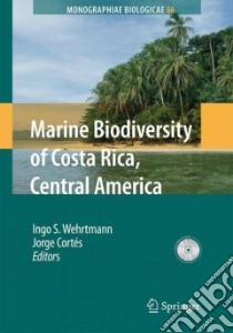 Marine Biodiversity of Costa Rica, Central America libro in lingua di Wehrtmann Ingo S. (EDT), Cortes Jorge (EDT)