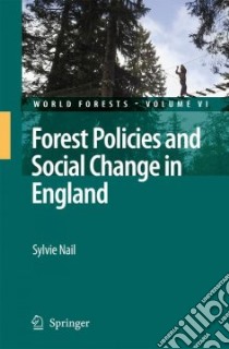 Forest Policies and Social Change in England libro in lingua di Nail Sylvie