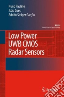 Low Power Uwb Cmos Radar Sensors libro in lingua di Paulino Nuno, Goes Joao, Garcao Adolfo Steiger
