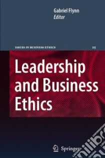 Leadership and Business Ethics libro in lingua di Flynn Gabriel (EDT)