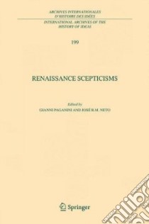 Renaissance Scepticisms libro in lingua di Paganini Gianni (EDT), Neto Jose R. M. (EDT)