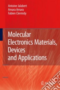 Molecular Electronics Materials, Devices and Applications libro in lingua di Jalabert Antoine, Amara Amara, Clermidy Fabien