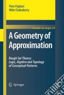 A Geometry of Approximation libro in lingua di Pagliani Piero, Chakraborty Mihir