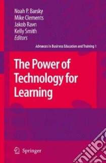 The Power of Technology for Learning libro in lingua di Barsky Noah P. (EDT), Clements Mike (EDT), Ravn Jakob (EDT), Smith Kelly (EDT)
