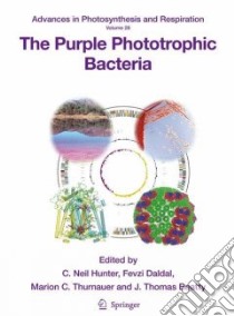 The Purple Phototrophic Bacteria libro in lingua di Hunter C. Neil (EDT), Daldal Fevzi (EDT), Thurnauer Marion C. (EDT), Beatty J. Thomas (EDT)