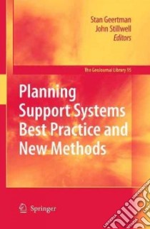 Planning Support Systems Best Practice and New Methods libro in lingua di Geertman Stan (EDT), Stillwell John (EDT)