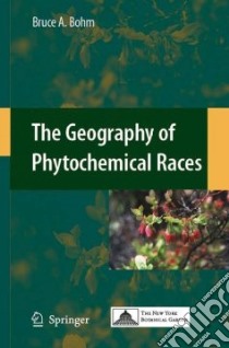 The Geography of Phytochemical Races libro in lingua di Bohm Bruce A.