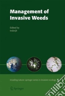 Management of Invasive Weeds libro in lingua di Inderjit (EDT)