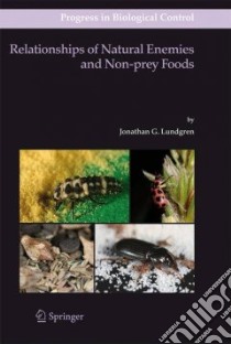 Relationships of Natural Enemies and Non-Prey Foods libro in lingua di Lundgren Jonathan G.