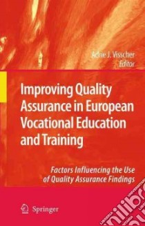 Improving Quality Assurance in European Vocational Education and Training libro in lingua di Visscher Adrie J. (EDT)