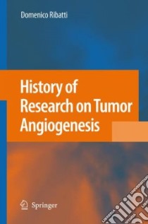 History of Research on Tumor Angiogenesis libro in lingua di Ribatti Domenico