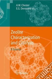 Zeolite Characterization and Catalysis libro in lingua di Chester Arthur W. (EDT), Derouane Eric G. (EDT)