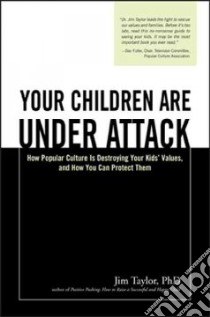Your Children Are Under Attack libro in lingua di Taylor Jim