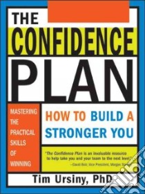 The Confidence Plan libro in lingua di Ursiny Timothy E.