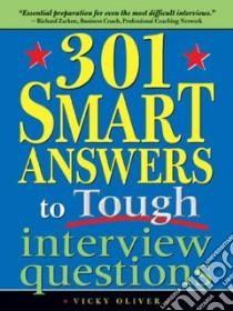 301 Smart Answers to Tough Interview Questions libro in lingua di Oliver Vicky