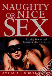 Naughty or Nice Sex libro in lingua di Scott Amy, Geary Boyd