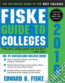 Fiske Guide to Colleges 2010 libro in lingua di Fiske Edward B., Logue Robert (CON)