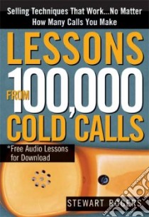 Lessons from 100,000 Cold Calls libro in lingua di Rogers Stewart L.