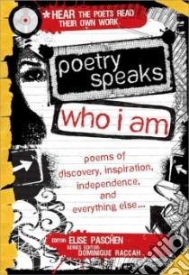Poetry Speaks Who I Am libro in lingua di Paschen Elise (EDT), Alexander Elizabeth (EDT), Harjo Joy (EDT), Leithauser Brad (EDT)