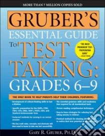 Gruber's Essential Guide to Test Taking, Grades 6-9 libro in lingua di Gruber Gary R.