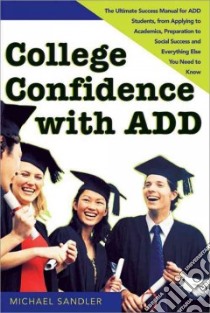 College Confidence with ADD libro in lingua di Sandler Michael