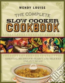 The Complete Slow Cooker Cookbook libro in lingua di Louise Wendy