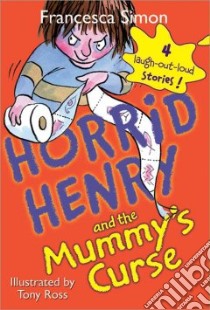 Horrid Henry and the Mummy's Curse libro in lingua di Simon Francesca, Ross Tony (ILT)