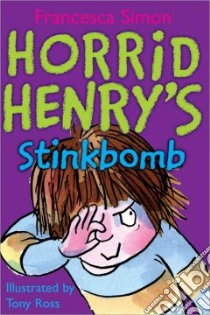 Horrid Henry's Stinkbomb libro in lingua di Simon Francesca, Ross Tony (ILT)