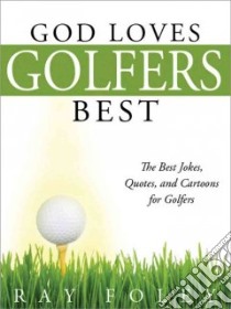 God Loves Golfers Best libro in lingua di Foley Ray