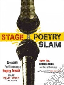 Stage a Poetry Slam libro in lingua di Smith Marc Kelly, Kraynak Joe